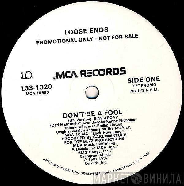  Loose Ends  - Don't Be A Fool