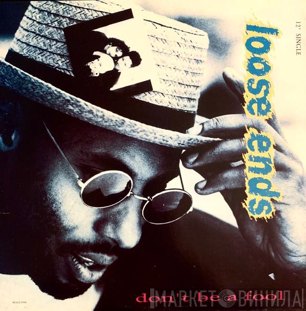  Loose Ends  - Don't Be A Fool