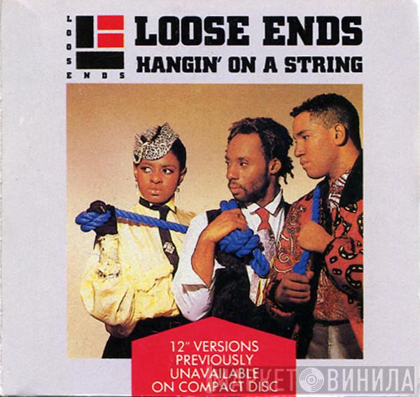  Loose Ends  - Hangin' On A String