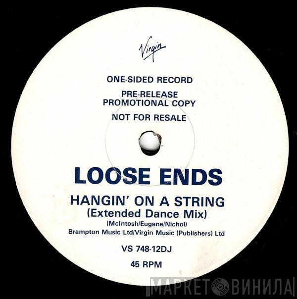  Loose Ends  - Hangin' On A String