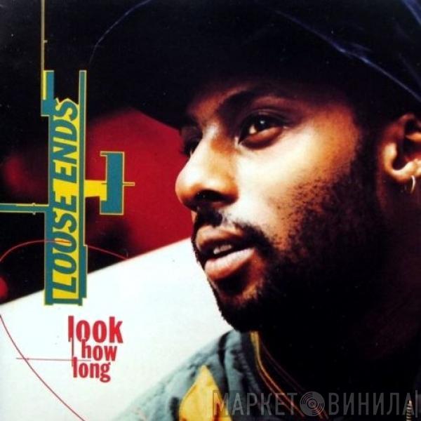 Loose Ends - Look How Long