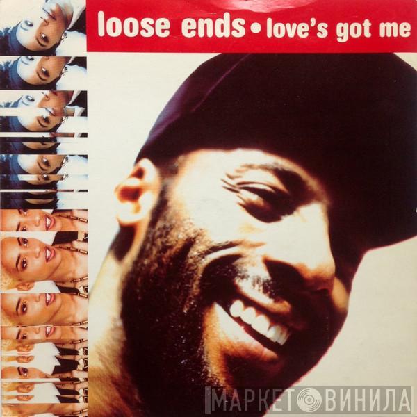 Loose Ends - Love's Got Me