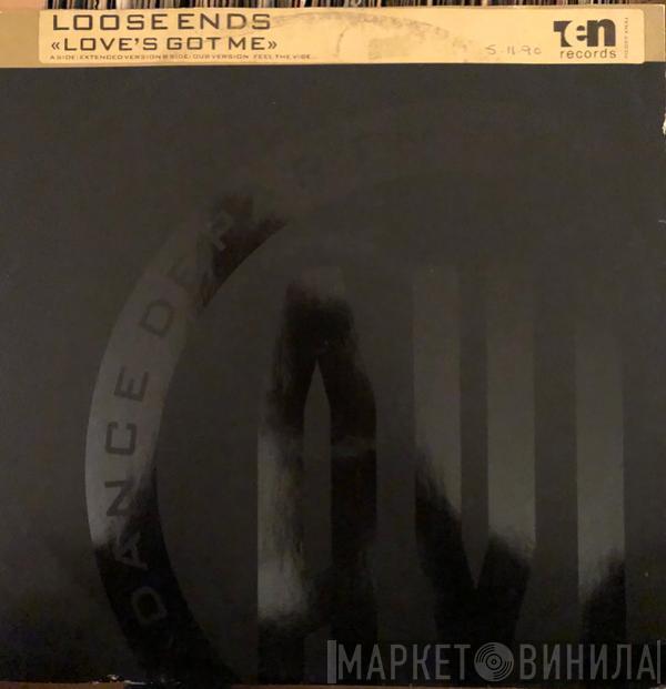 Loose Ends - Love's Got Me