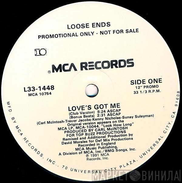  Loose Ends  - Love's Got Me