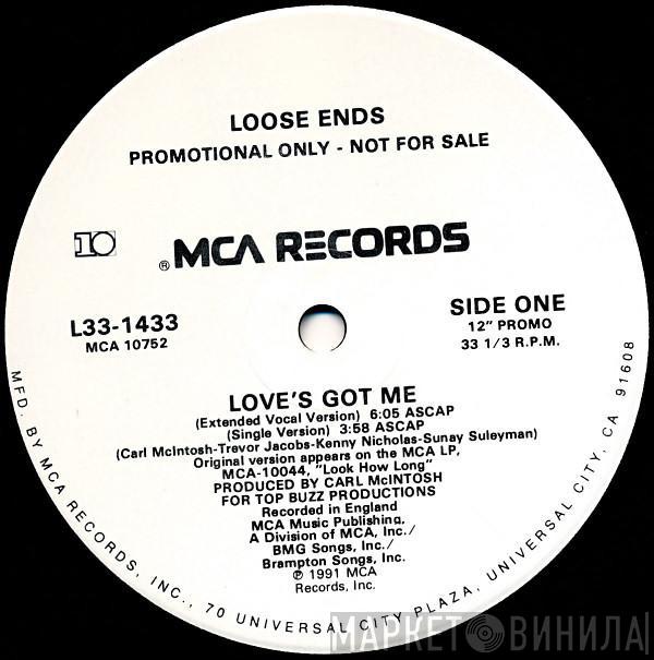  Loose Ends  - Love's Got Me