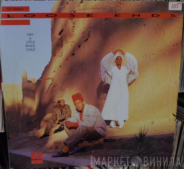  Loose Ends  - Stay A Little While, Child (12" Version)