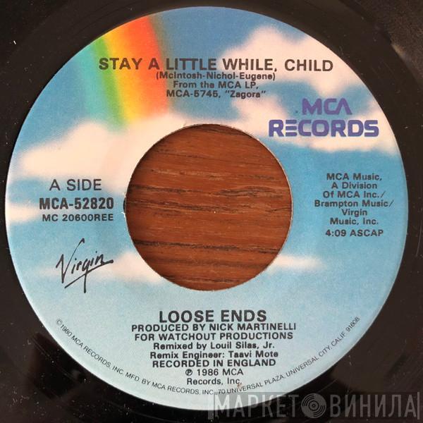  Loose Ends  - Stay A Little While, Child
