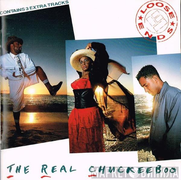  Loose Ends  - The Real Chuckeeboo