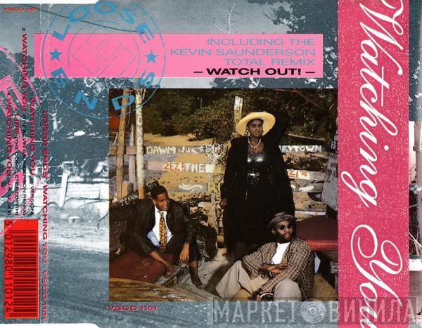  Loose Ends  - Watching You