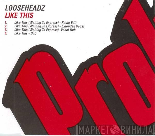 Loose Headz - Like This
