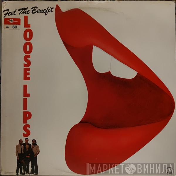 Loose Lips  - Feel The Benefit