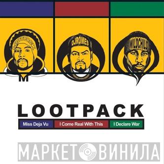Lootpack - Miss Deja Vu / I Come Real With This / I Declare War