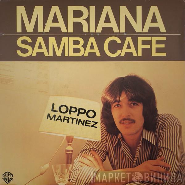 Loppo Martinez - Mariana