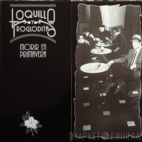 Loquillo Y Trogloditas - Morir En Primavera