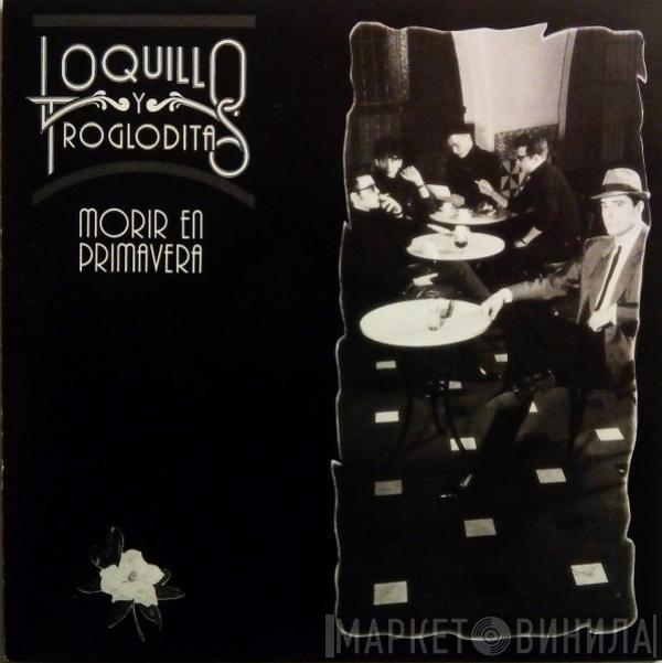  Loquillo Y Trogloditas  - Morir En Primavera