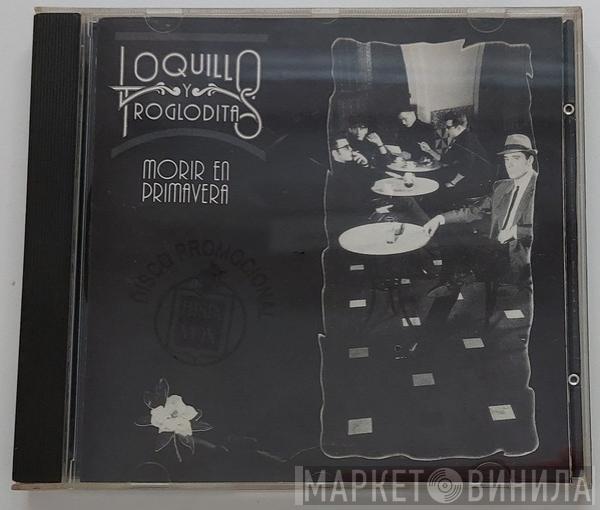  Loquillo Y Trogloditas  - Morir En Primavera