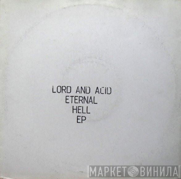 Lord And Acid - Eternal Hell EP