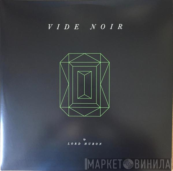 Lord Huron - Vide Noir