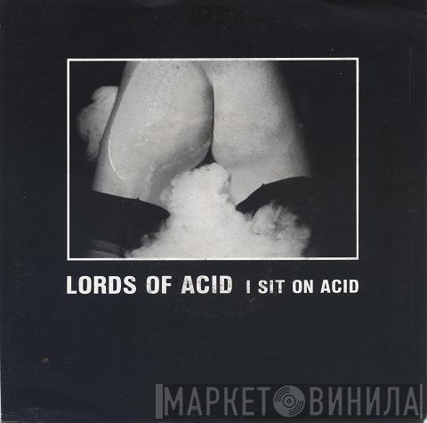  Lords Of Acid  - I Sit On Acid