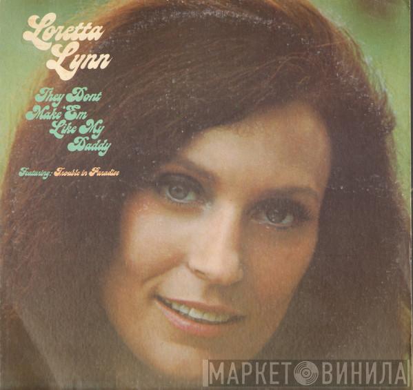 Loretta Lynn - They Don't Make 'Em Like My Daddy