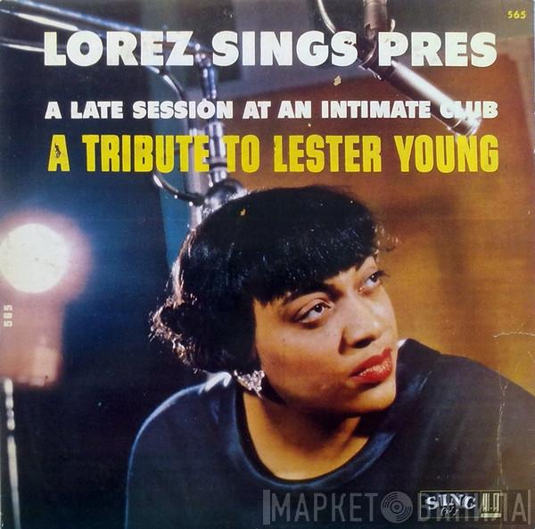 Lorez Alexandria - Lorez Sings Pres - A Late Session At An Intimate Club (A Tribute To Lester Young)