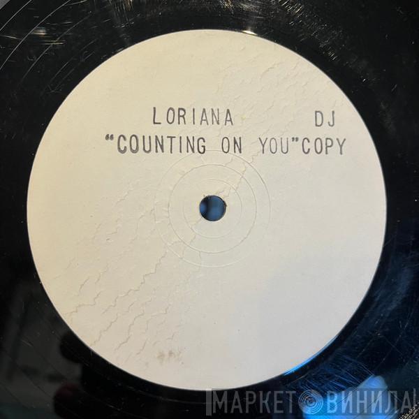 Loriana - Counting On You