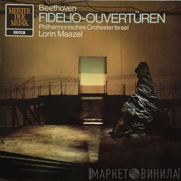 , Lorin Maazel Philharmonisches Orchester Israel Israel Philharmonic Orchestra  Ludwig van Beethoven  - Beethoven Fidelio-Ouvertüren