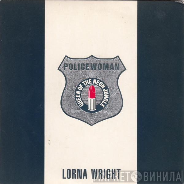 Lorna Wright - Policewoman (Queen Of The Neon Jungle)