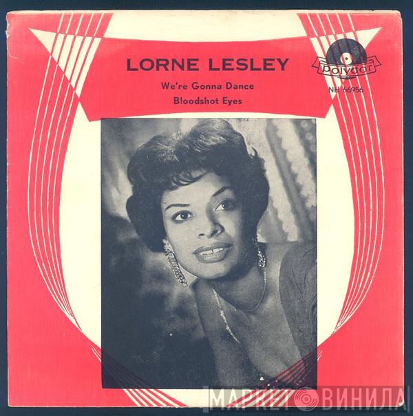 Lorne Lesley - We're Gonna Dance / Bloodshot Eyes