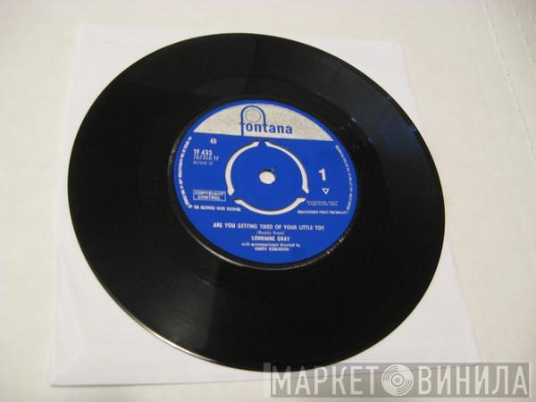 Lorraine Gray  - Are You Getting Tired of Your Little Toy