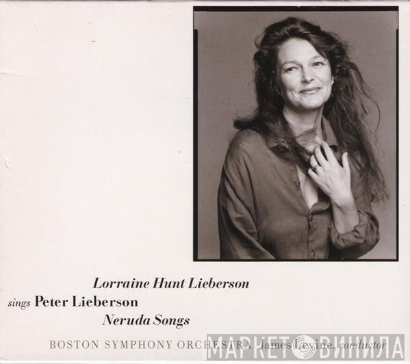 , Lorraine Hunt Lieberson , Peter Lieberson , Boston Symphony Orchestra  James Levine   - Lorraine Hunt Lieberson Sings Peter Lieberson Neruda Songs