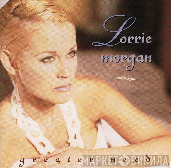 Lorrie Morgan - Greater Need