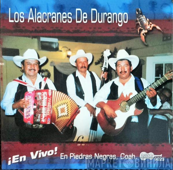Los Alacranes De Durango - ¡En Vivo! En Piedras Negras, Coah.
