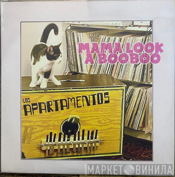 Los Apartamentos - Mama Look A Booboo