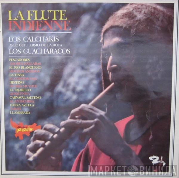 Los Calchakis, Guillermo De La Roca, Los Guacharacos - La Flute Indienne