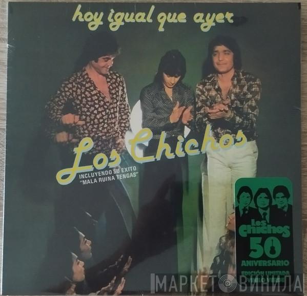  Los Chichos  - Hoy Igual Que Ayer
