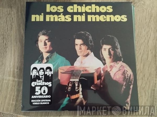  Los Chichos  - Ni Más, Ni Menos