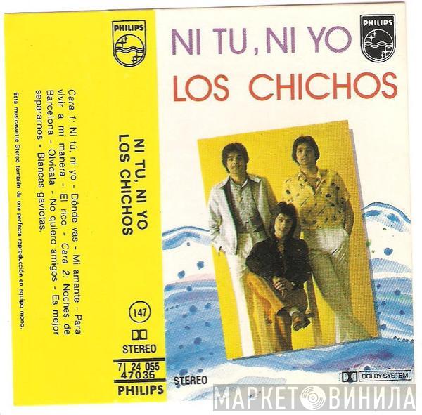  Los Chichos  - Ni Tu, Ni Yo