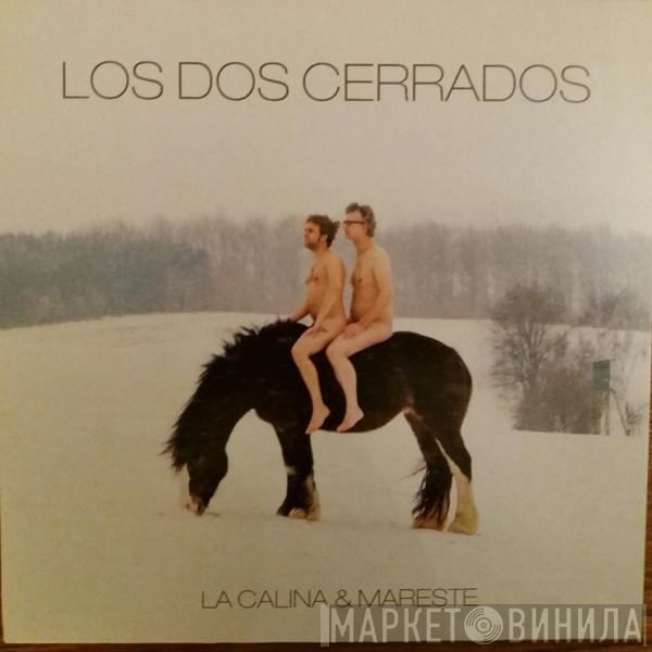 Los Dos Cerrados - La Calina & Mareste