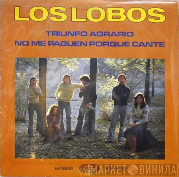 Los Lobos  - Triunfo Agrario / No Me Paguen Porque Cante