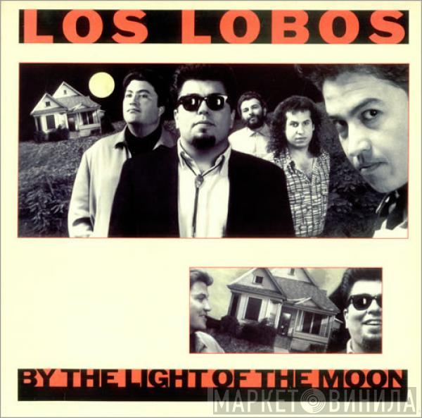 Los Lobos - By The Light Of The Moon
