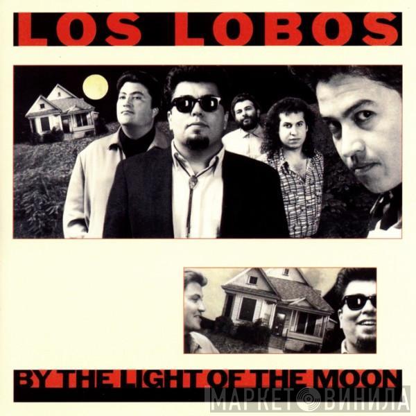  Los Lobos  - By The Light Of The Moon
