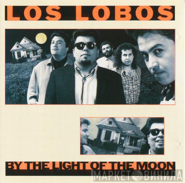  Los Lobos  - By The Light Of The Moon