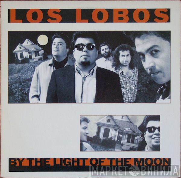  Los Lobos  - By The Light Of The Moon