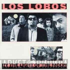  Los Lobos  - By The Light Of The Moon