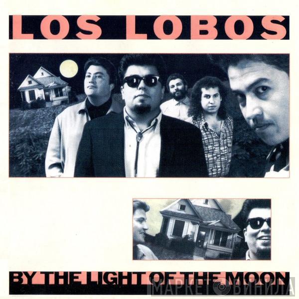  Los Lobos  - By The Light Of The Moon