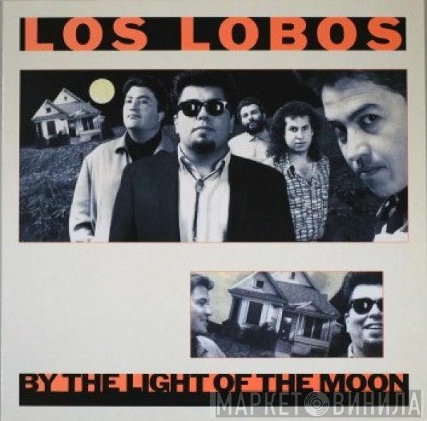  Los Lobos  - By The Light Of The Moon