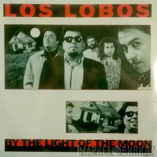  Los Lobos  - By The Light Of The Moon