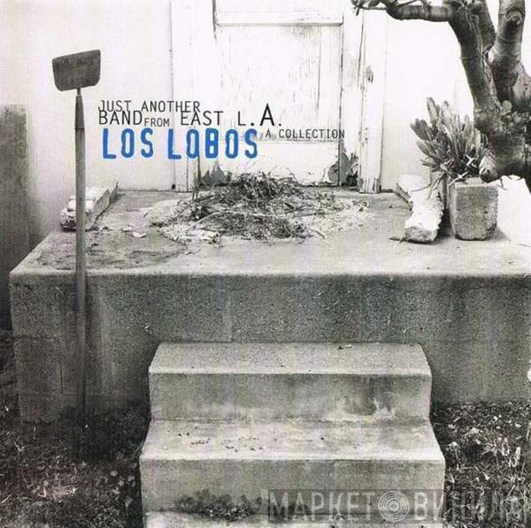Los Lobos - Just Another Band From East L.A.: A Collection