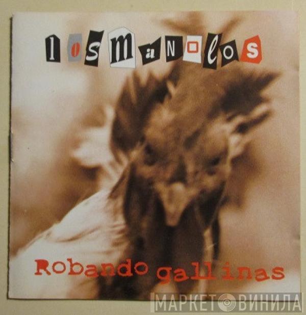 Los Manolos - Robando Gallinas